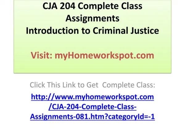 CJA 204 Complete Class Assignments Introduction to Criminal