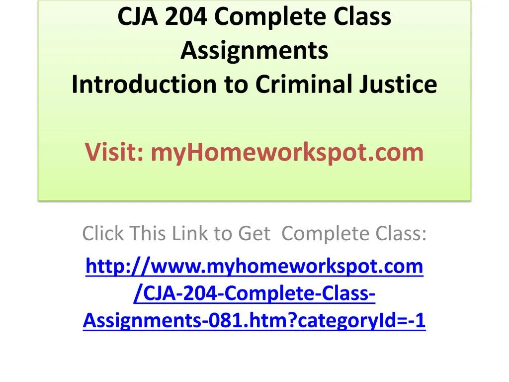 cja 204 complete class assignments introduction to criminal justice visit myhomeworkspot com