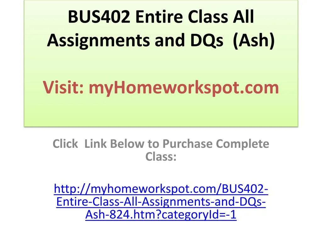 bus402 entire class all assignments and dqs ash visit myhomeworkspot com
