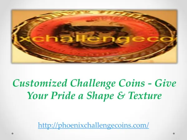 Customized Challenge Coins - Give Your Pride a Shape & Textu