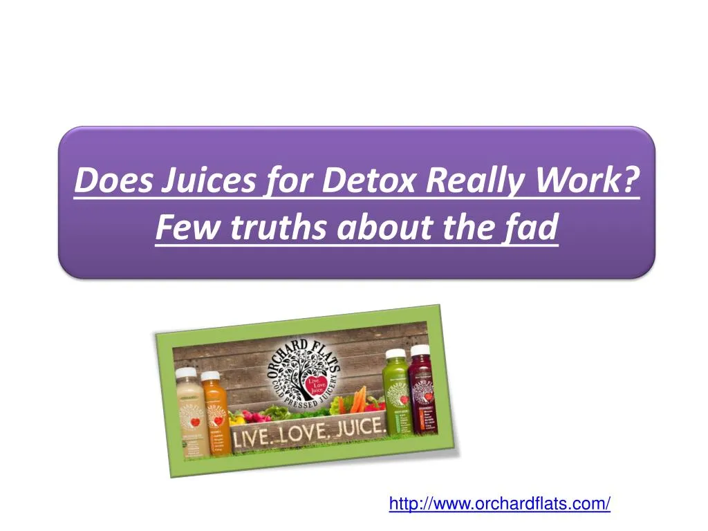 does juices for detox really work few truths about the fad