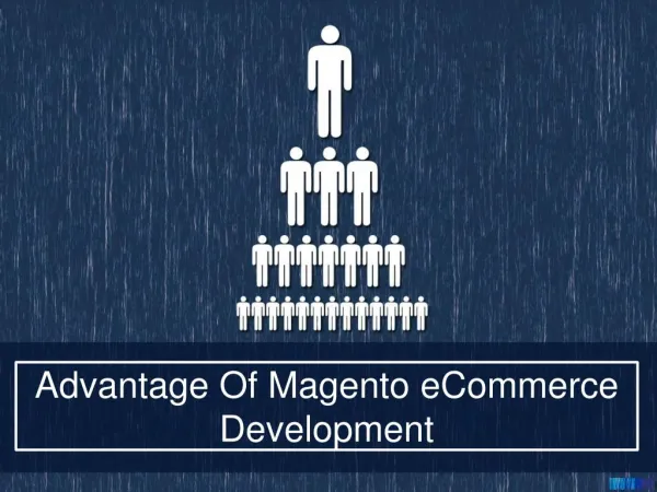 Advantage Of Magento eCommerce Development