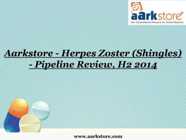 Aarkstore - Herpes Zoster (Shingles) - Pipeline Review, H2 2
