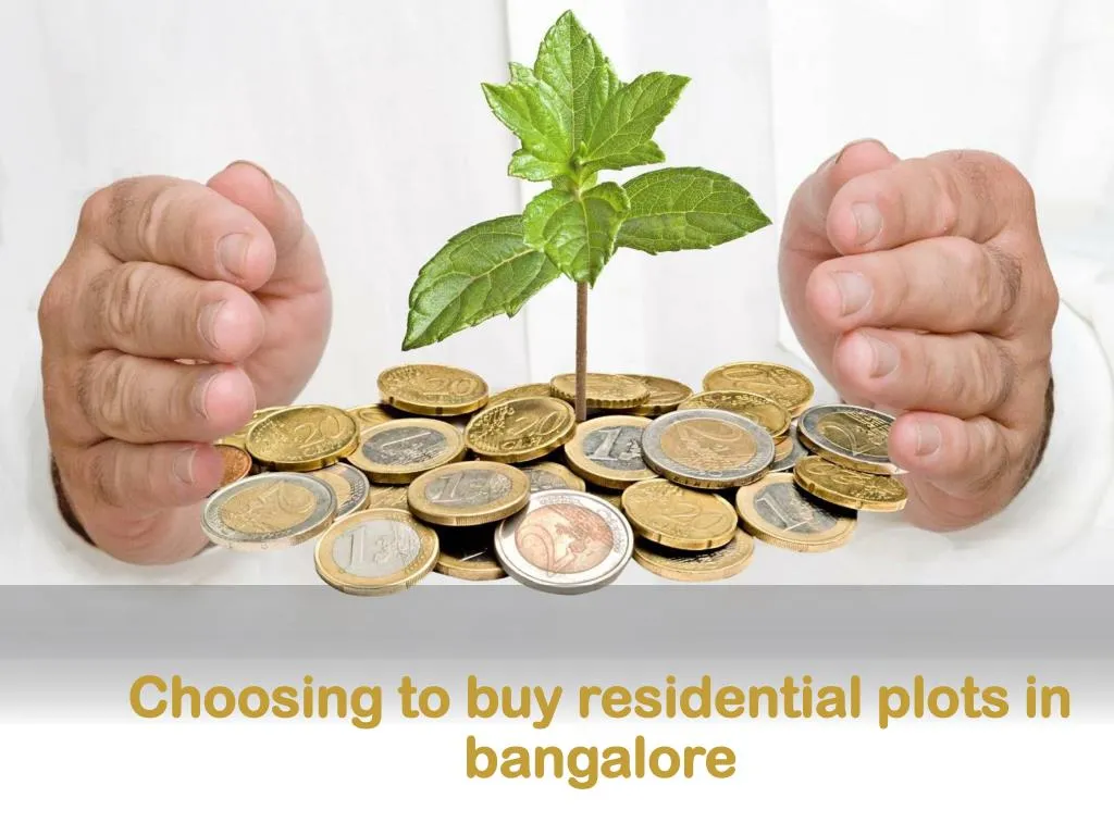 choosing to buy residential plots in bangalore