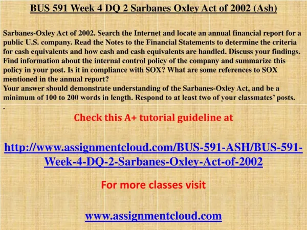 BUS 591 Week 4 DQ 2 Sarbanes Oxley Act of 2002 (Ash)