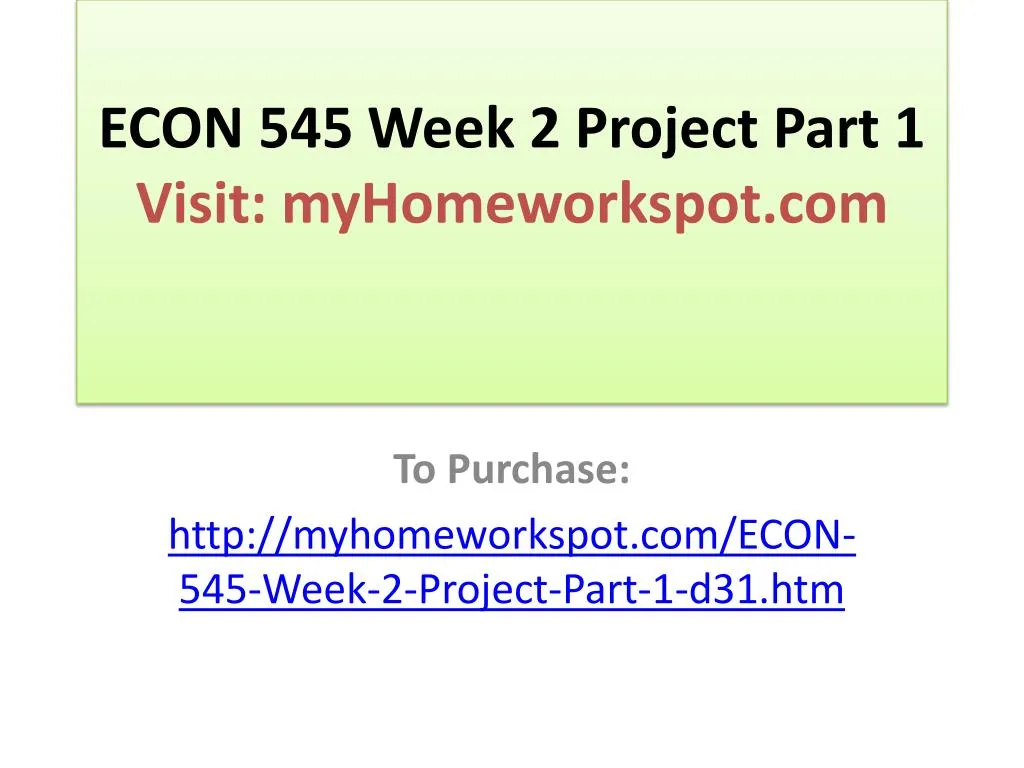 econ 545 week 2 project part 1 visit myhomeworkspot com