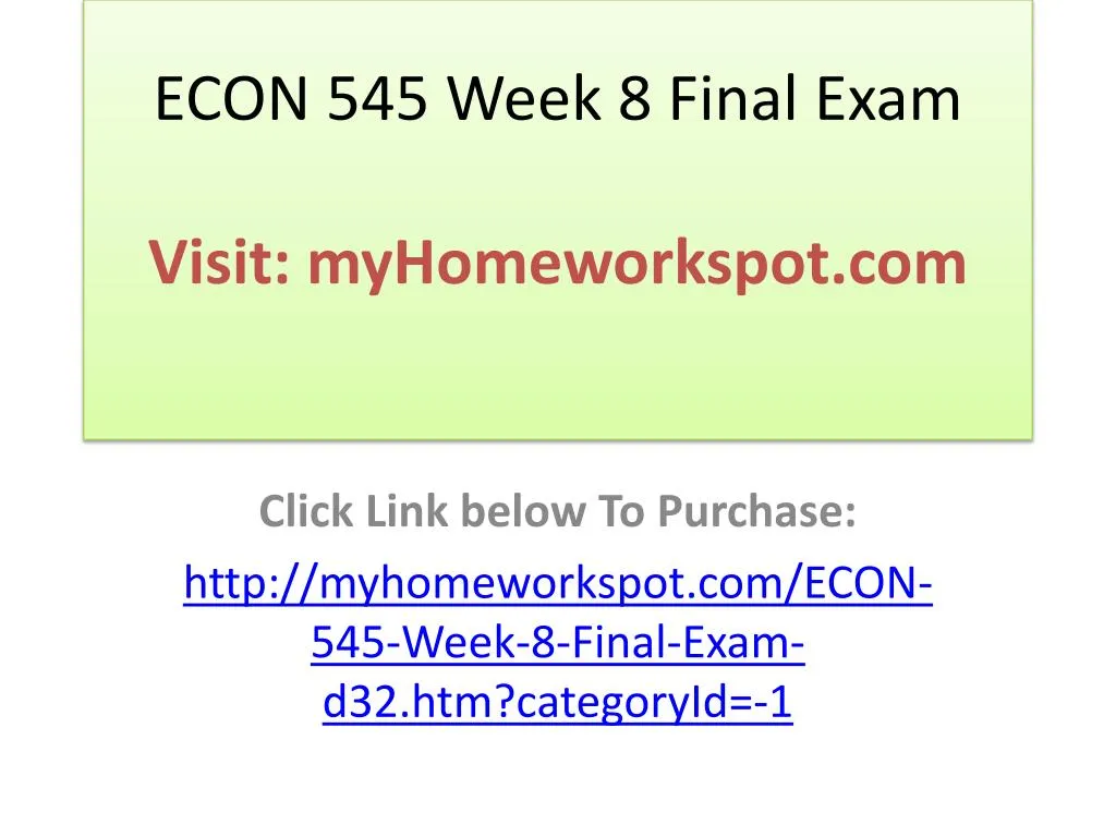 econ 545 week 8 final exam visit myhomeworkspot com