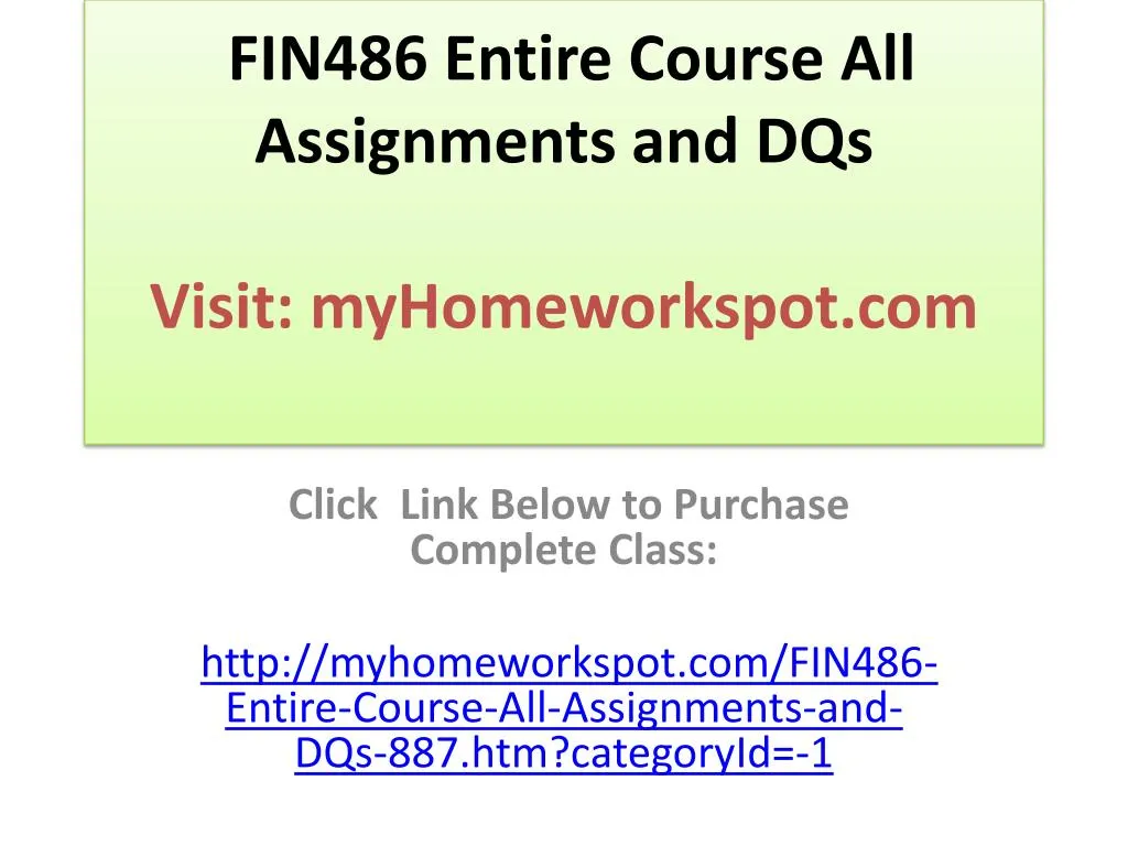 fin486 entire course all assignments and dqs visit myhomeworkspot com