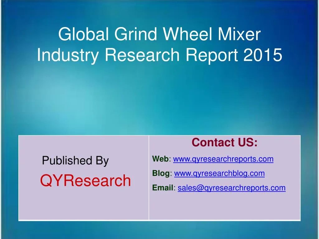 global grind wheel mixer industry research report 2015