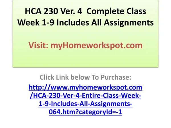 HCA 230 Ver. 4 Complete Class Week 1-9 Includes All Assignm
