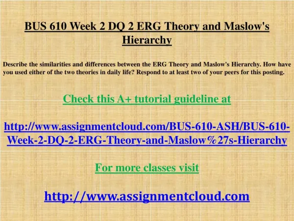 BUS 610 Week 2 DQ 2 ERG Theory and Maslow's Hierarchy