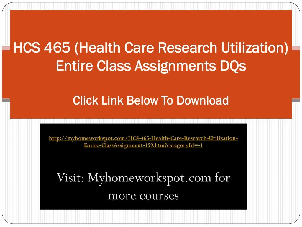 hcs 465 health care research utilization entire class assignments dqs click link below to download