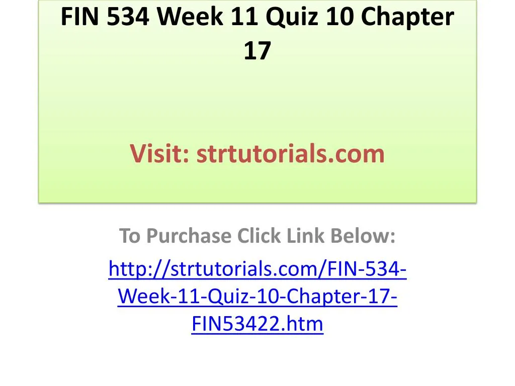 fin 534 week 11 quiz 10 chapter 17 visit strtutorials com