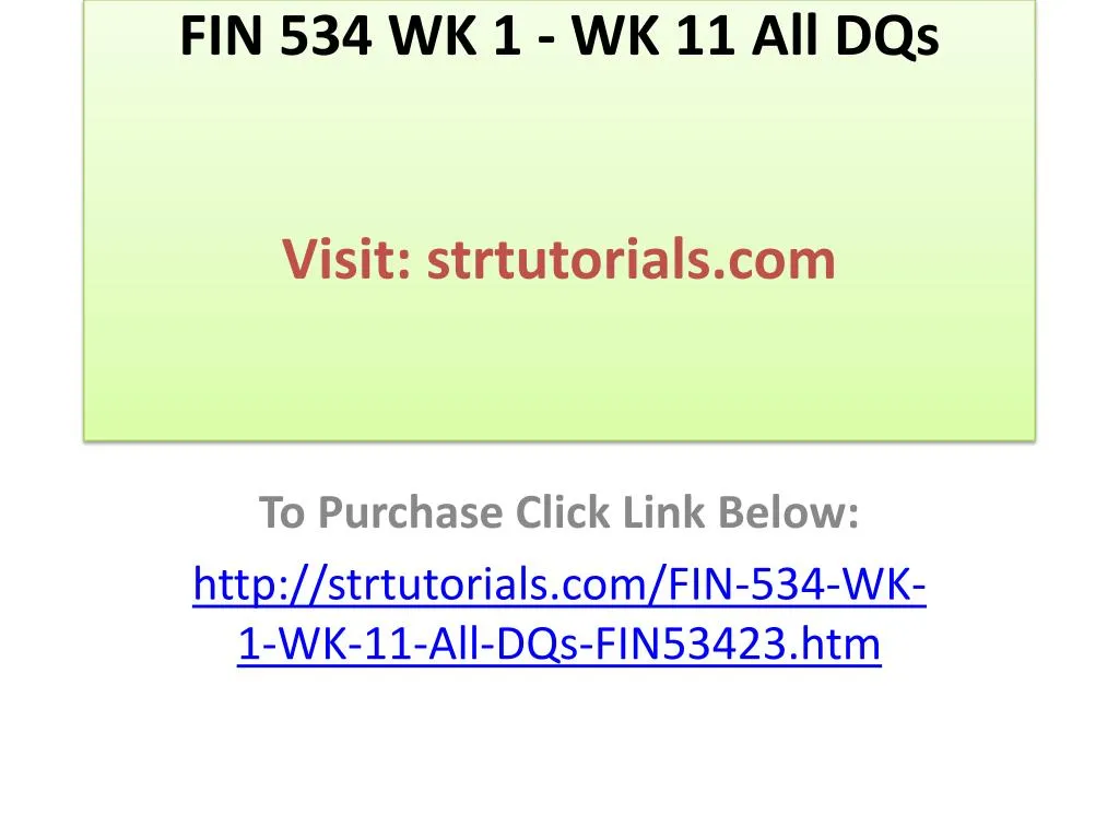 fin 534 wk 1 wk 11 all dqs visit strtutorials com