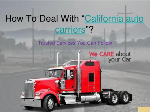 How To Deal With “California auto carriers”?