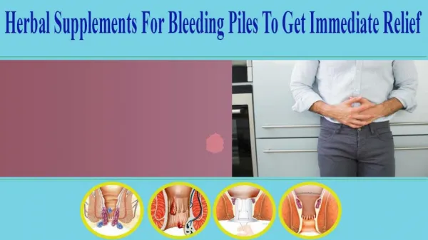 Herbal Supplements For Bleeding Piles To Get Immediate
