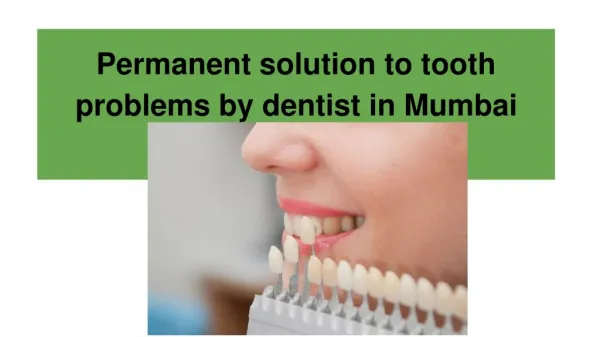 Permanent solution to tooth problems by dentist in Mumbai