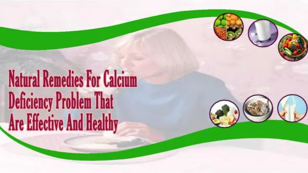 Natural Remedies For Calcium Deficiency Problem