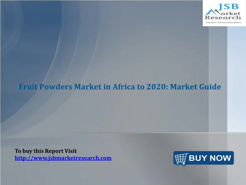 fruit powders market in africa to 2020 market guide