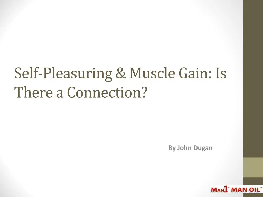 self pleasuring muscle gain is there a connection