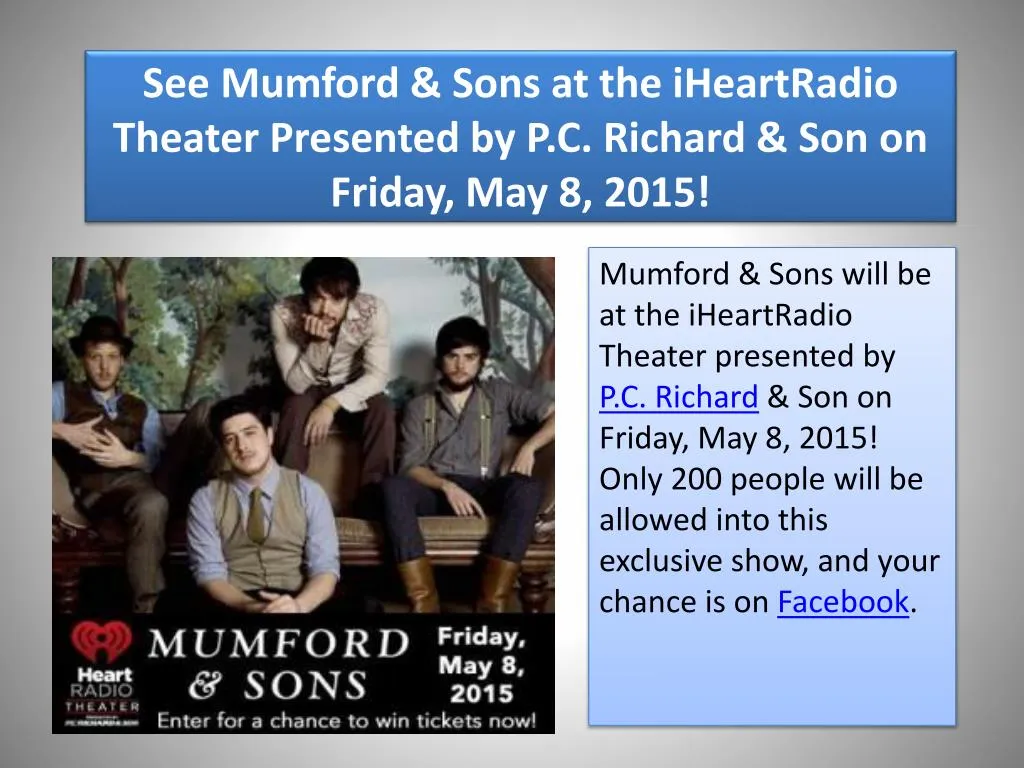see mumford sons at the iheartradio theater presented by p c richard son on friday may 8 2015