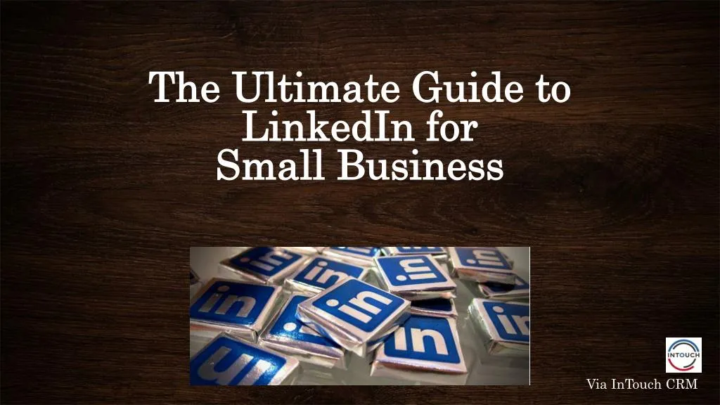 the ultimate guide to linkedin for small business