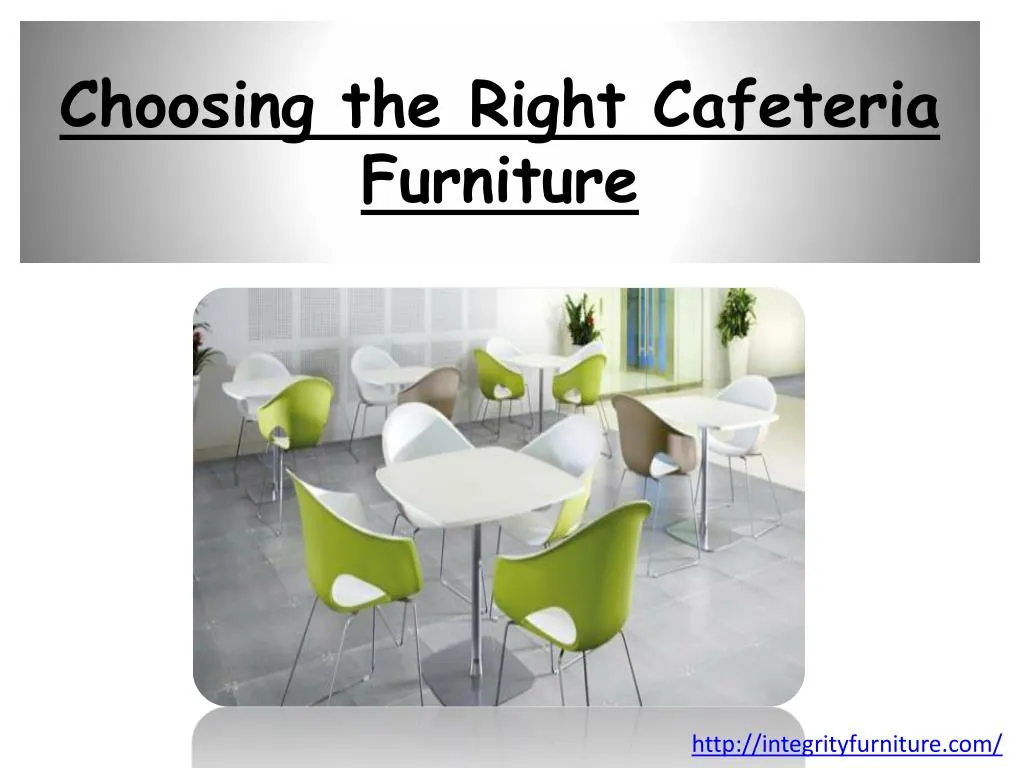 choosing the right cafeteria furniture