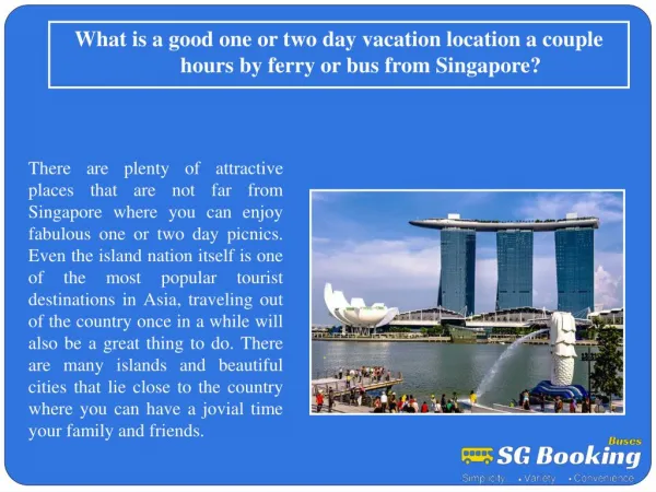 What is a good one or two day vacation location a couple hou