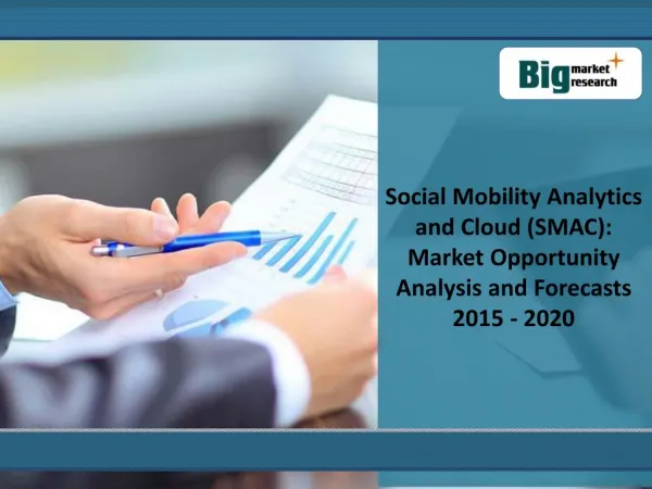 Social Mobility Analytics and Cloud (SMAC) Market 2015- 2020