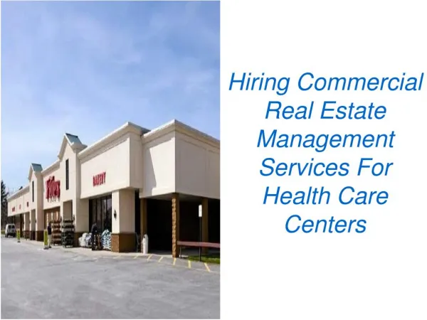 Hiring Commercial Real Estate Management Services For He