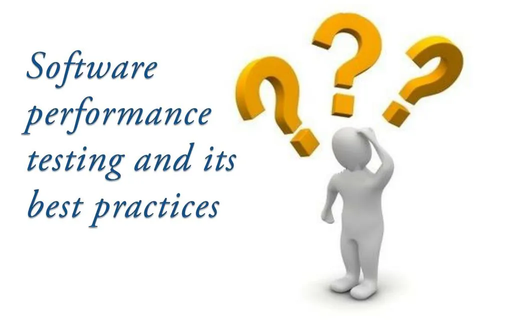 software performance testing and its best practices