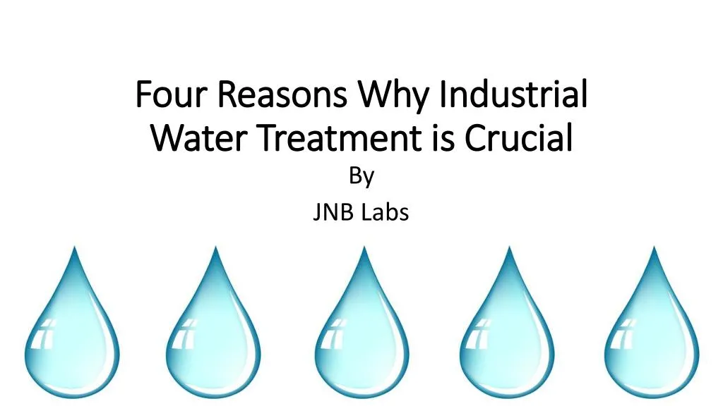 four reasons why industrial water treatment is crucial