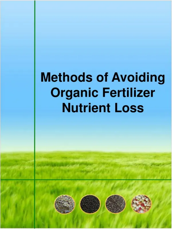 Methods of Avoiding Organic Fertilizer Nutrient Loss