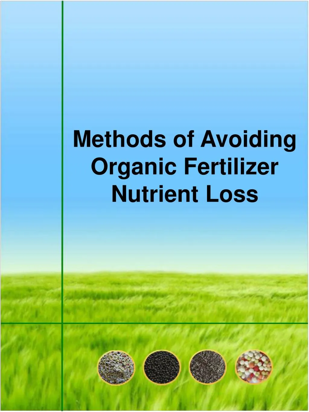 methods of avoiding organic fertilizer nutrient loss