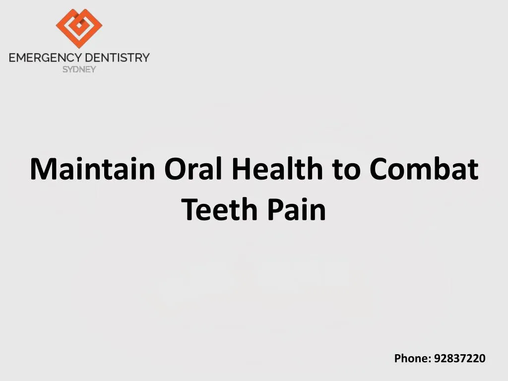 maintain oral health to combat teeth pain