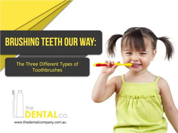 Brushing Teeth Our Way: The Three Different Types of Toothbr
