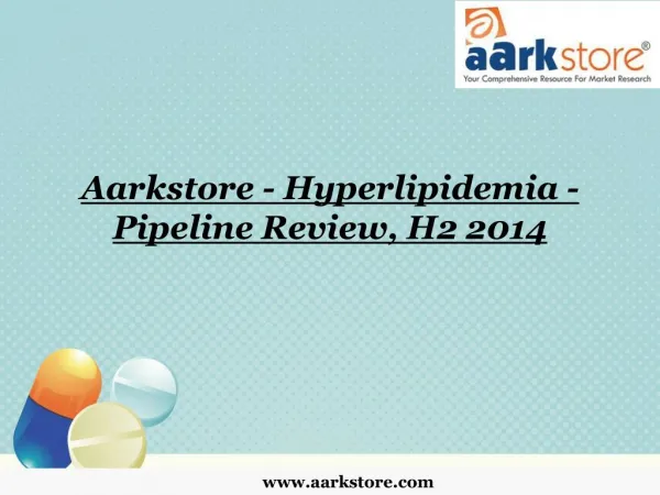 Aarkstore - Hyperlipidemia - Pipeline Review, H2 2014