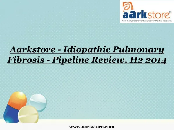 Aarkstore - Idiopathic Pulmonary Fibrosis - Pipeline Review,