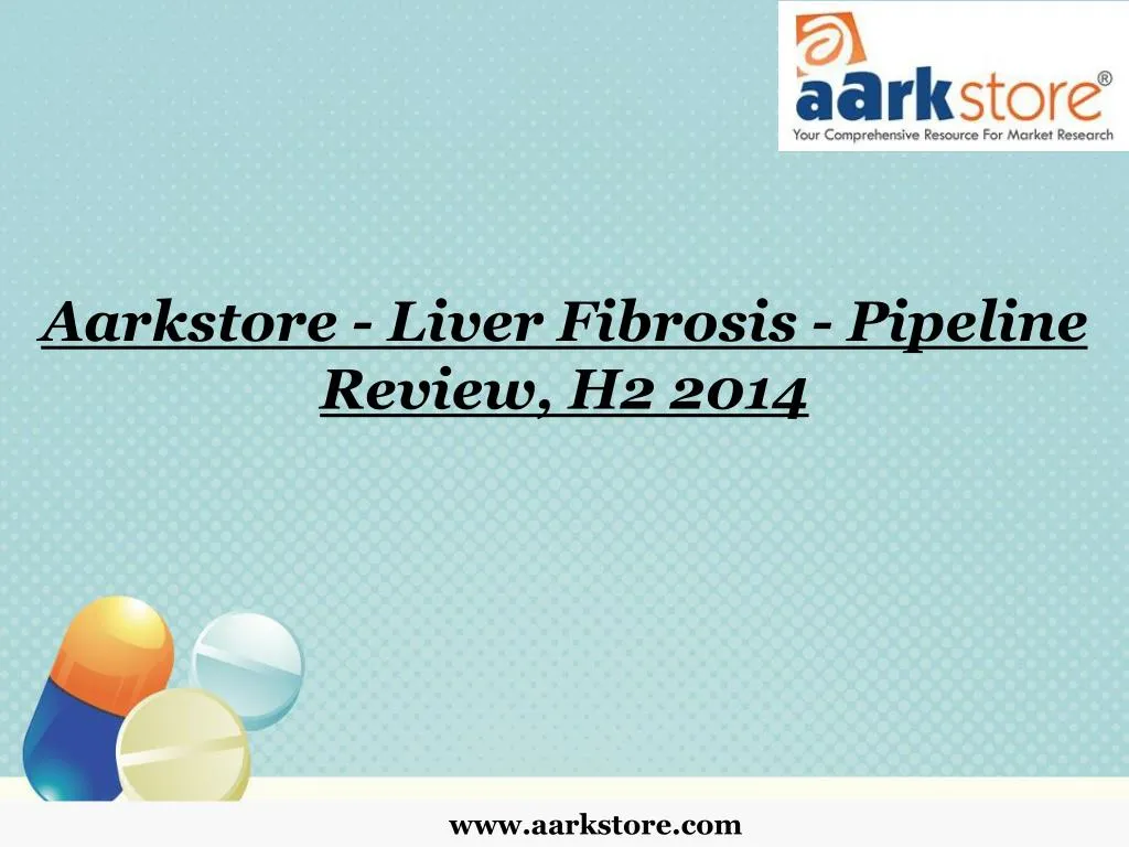 aarkstore liver fibrosis pipeline review h2 2014