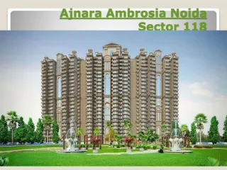 Ajnara Ambrosia Noida Sector 118, 2/3 bhk flats in Noida
