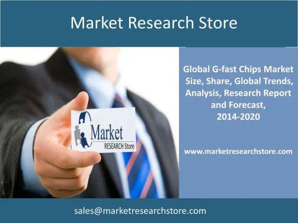 Global G-fast Chips Market Shares, 2014 to 2020