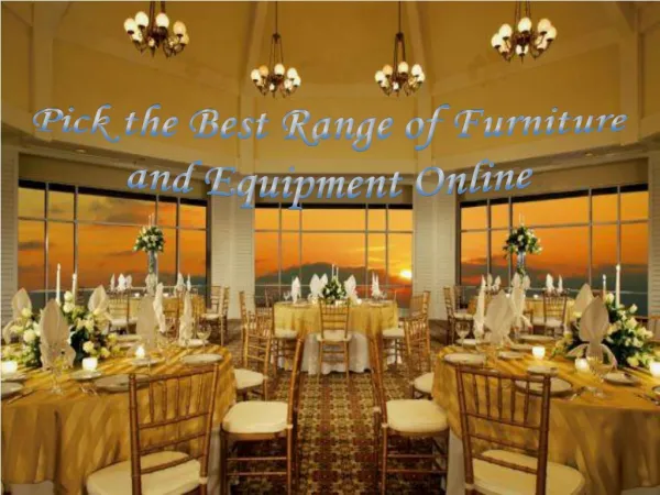 Pick the Best Range of Furniture and Equipment Online
