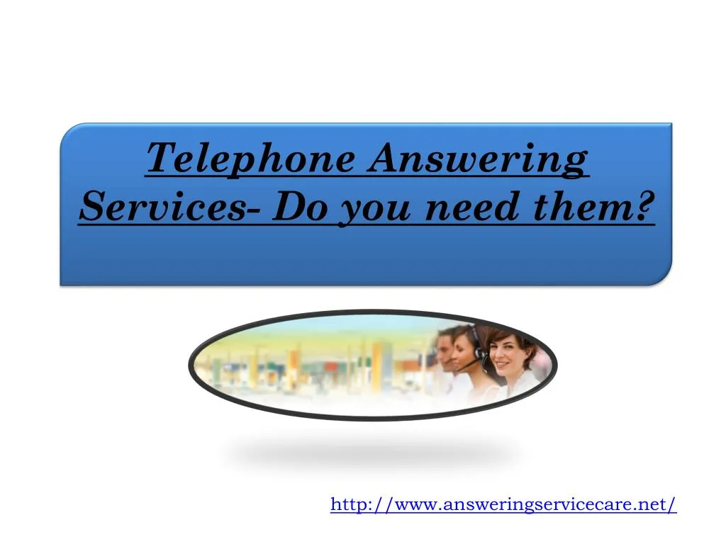telephone answering services do you need them
