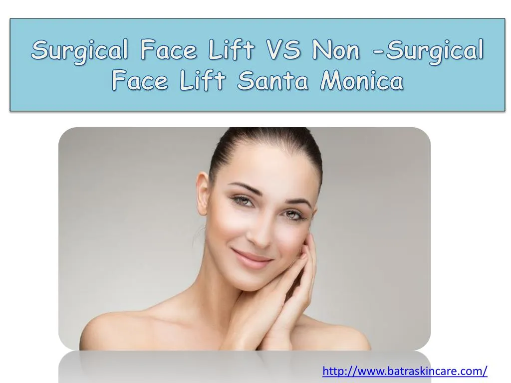 surgical face lift vs non surgical face lift santa monica