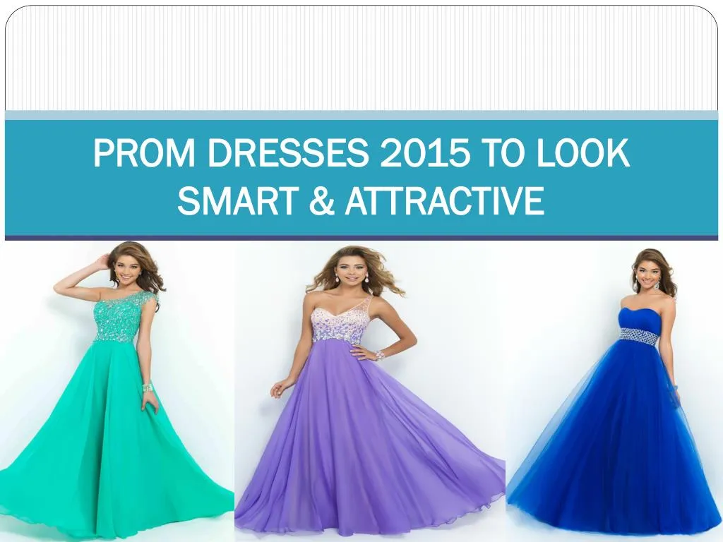 prom dresses 2015 to look smart attractive