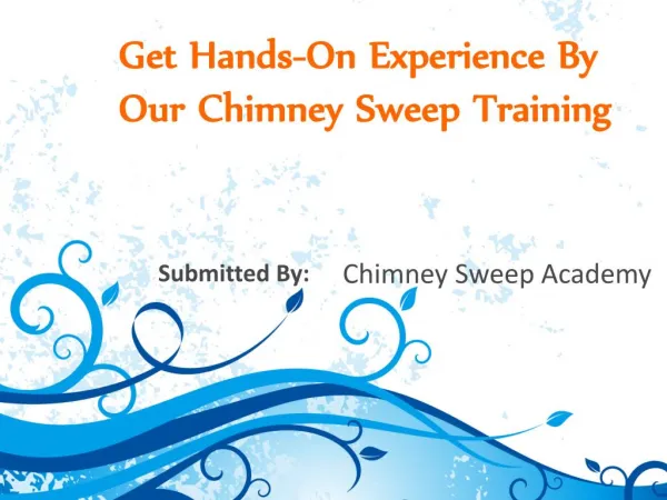 Get Hands-On Experience By Our Chimney Sweep Training