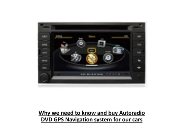 Why we need to know and buy Autoradio DVD GPS Navigation sys