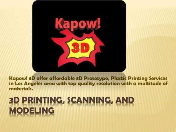Kapow! 3D - 3D Printing, 3D Modeling, 3D Scanning Services