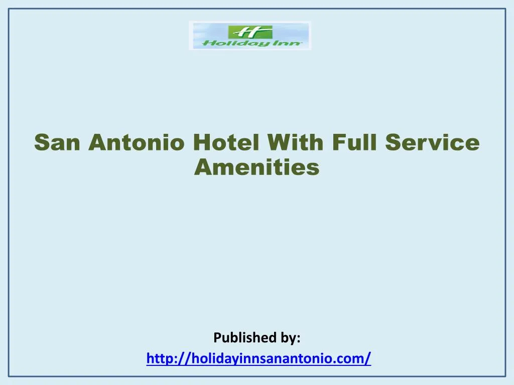 san antonio hotel with full service amenities published by http holidayinnsanantonio com