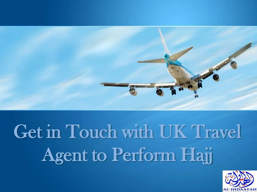 get in touch with uk travel agent to perform hajj